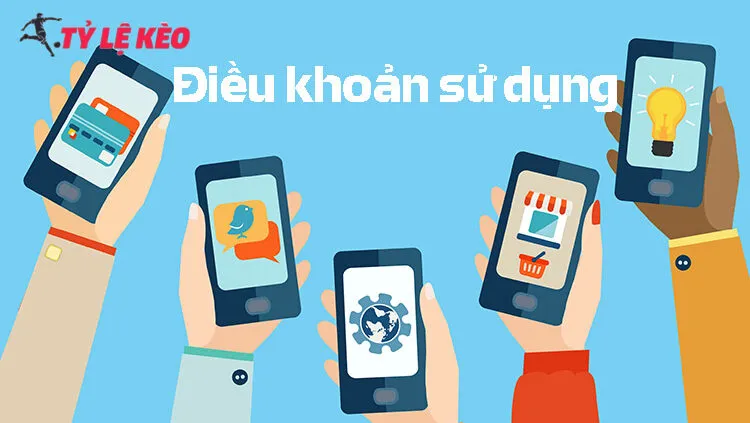 Điều Khoản Sử Dụng Tỷ Lệ Kèo là gì